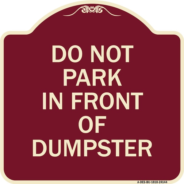 Signmission Do Not Park in Front of Dumpster Heavy-Gauge Aluminum Architectural Sign, 18" x 18", BU-1818-24144 A-DES-BU-1818-24144 - main
